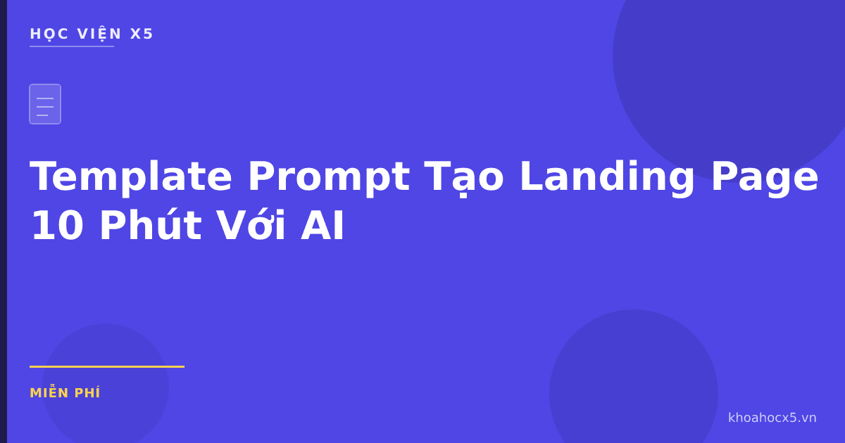 Template Prompt Tạo Landing Page 10 Phút Với AI